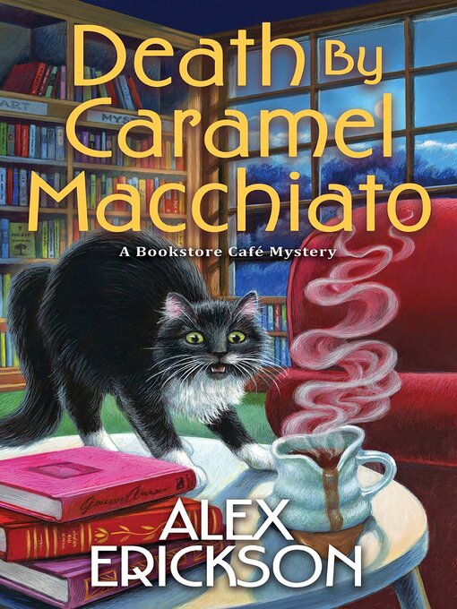 Title details for Death by Caramel Macchiato by Alex Erickson - Available